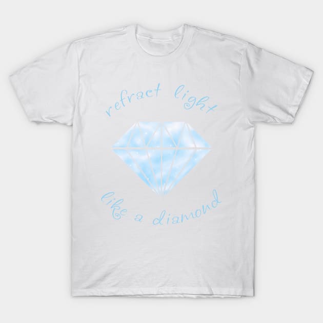 Refract Light Like a Diamond - Pastel Blue T-Shirt by TotalGeekage